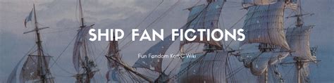 Ship Fan Fictions .